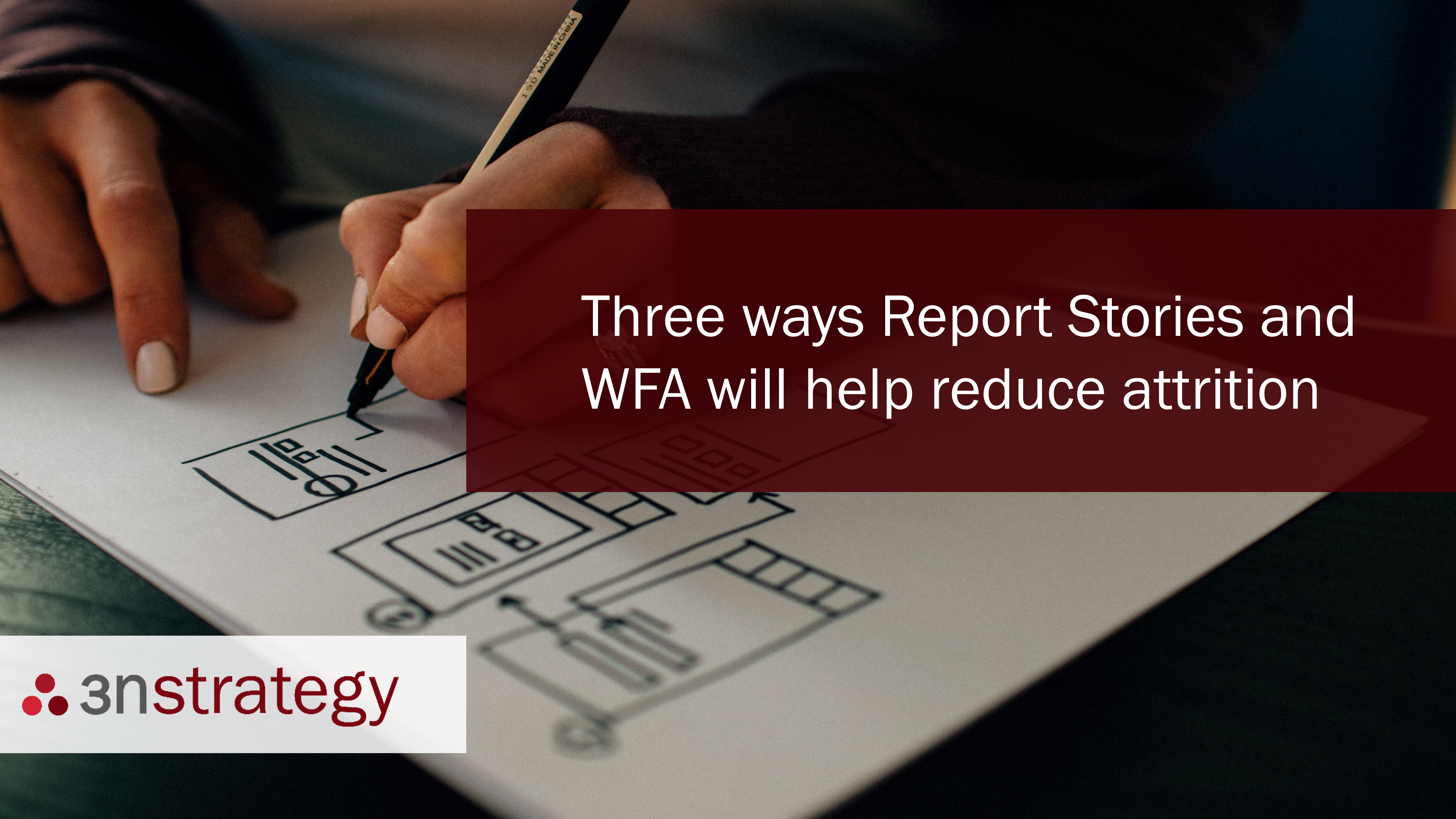 Three ways Report Stories and WFA will help reduce attrition