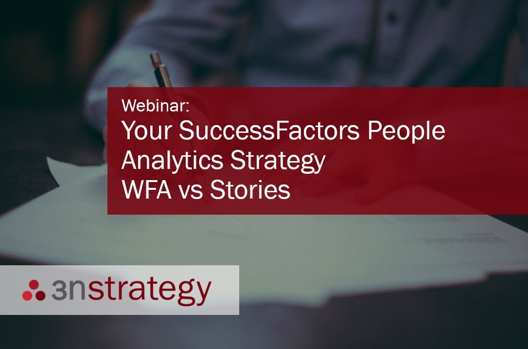 3n Strategy Your SuccessFactors People Analytics Strategy: WFA vs Stories